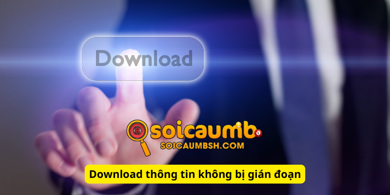 Download thông tin không bị gián đoạn