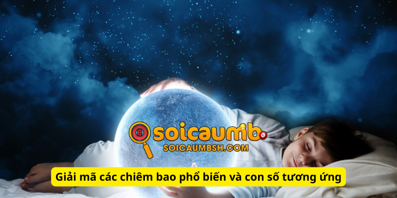 Giải mã các chiêm bao phổ biến và con số tương ứng