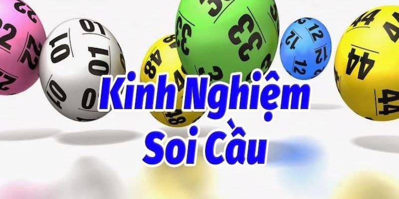 Những kinh nghiệm về soi cầu dành cho bạn 