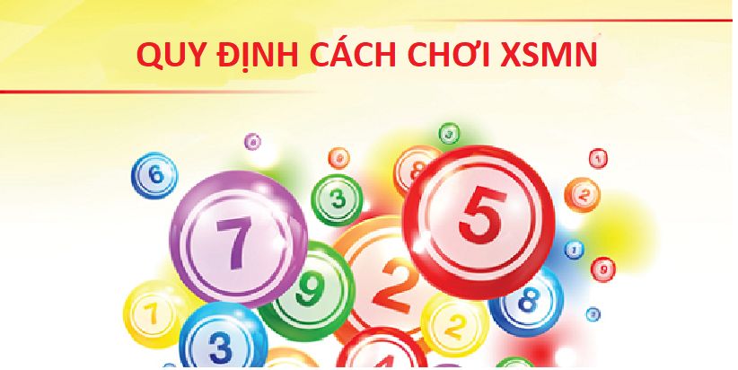 Các quy định cơ bản về cách chơi XSMN